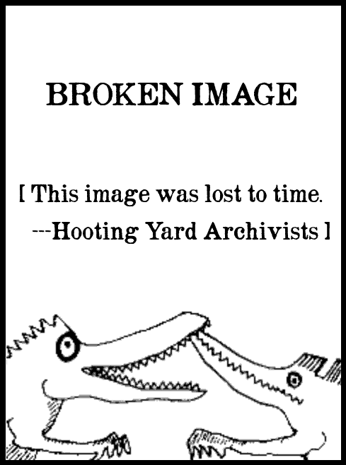 Sorry, this image was lost to time --Hooting Yard Archivists